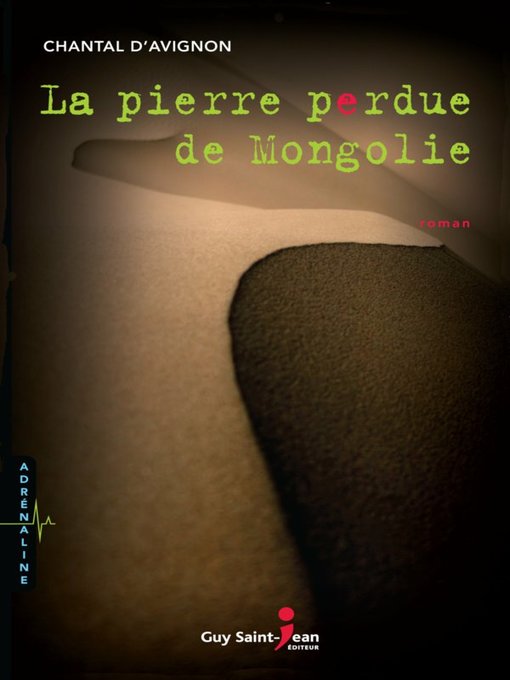 Title details for La pierre perdue de Mongolie by Chantal D'Avignon - Available